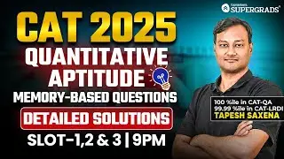 CAT 2025 Quantitative Aptitude Analysis 🔥 Memory-Based Questions + Detailed Solutions (Slot 1, 2 & 3