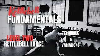 Kettlebell Fundamentals Level Two: Kettlebell Lunge Variations