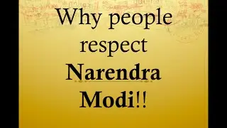 Why people respect Narendra Modi!!