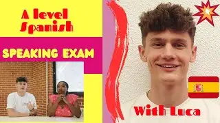 A LEVEL SPANISH SPEAKING MOCK EXAMPLE WITH LUCA
