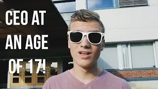 5 reasons to start a business! CEO AT AN AGE OF 17