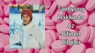 Taehyung Hakkında Bilinmeyenler