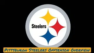 Pittsburgh Steelers 2020 Offseason Overview. Is it time to panic in the AFC North?