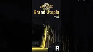 Grand Utopia 1:19 by night City two Rivers compatible to #promods #est2 #grandutopia  #rudatrans