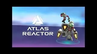 Atlas Reactor - Gremolitions Inc. Gameplay #1