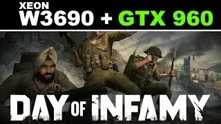 Day of Infamy | GTX 960 4GB | Dell T3500 Intel Xeon W3690