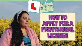 Complete information about applying for Provisional License in UK