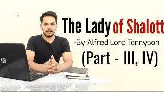 The Lady of Shalott by Alfred lord Tennyson in Hindi Part-3,4 summary and line by line Explanation