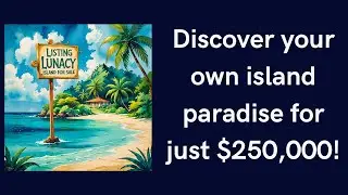Zillow Gone Wild - Buy That Island!