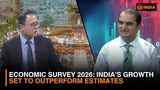 Economic Survey 2026: India&rsquo;s Growth Set to Outperform Estimates | Expert Insights