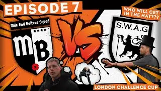 Episode 7 MILE END BAITEZE vs S W A G