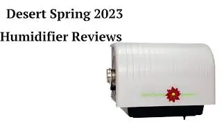 HvacRepairGuy 2023 Desert Spring Brand Humidifier Reviews