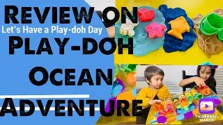 Review on Play-doh Ocean Adventure | Creative with Play-doh| Indoor play time fun !