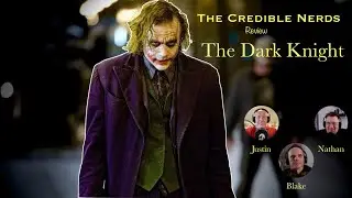 The Credible Nerds Review The Dark Knight