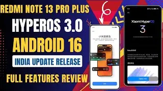 Redmi Note 13 Pro Plus HyperOS 3.0 & Android 16 india Update Release, Full Features Review,Animation