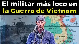 Así fue el horrible final del MILITAR MÁS LOCO en la Guerra de Vietnam