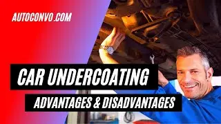 Car Undercoating Advantages and Disadvantages