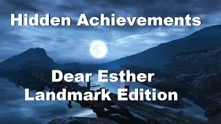 Dear Esther Landmark Edition's Hidden Achievements Guide