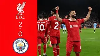 LIVERPOOL VS MAN CITY | HIGHLIGHTS | MATCH SUMMARY