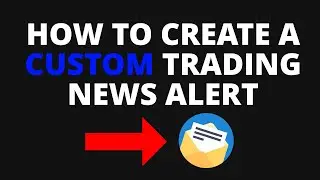 How to Create Custom Trading News Email Alerts