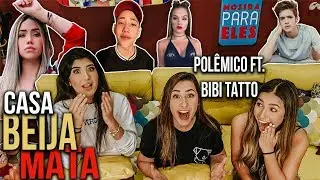 CASA, BEIJA OU MATA Famosinhos da Internet - Ft. Bibi Tatto