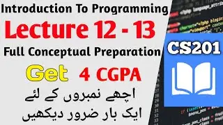CS201 Lecture 12,13 | CS201 Short Lectures | Introduction To Programming| #cs201 #midtermexams