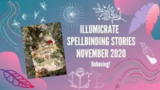 Unboxing Spellbinding Stories box | Illumicrate November 2020