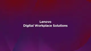 Lenovo Digital Workplace Solutions Care of One(TM) Sizzle Video