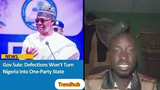 Defections Won&rsquo;t Turn Nigeria Into One-Party State &mdash; Gov Abdullahi Sule