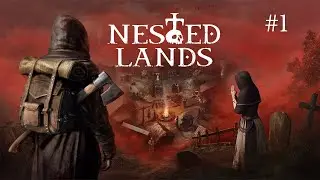 Nested Lands #1 ☢ Чума украла кисти рук