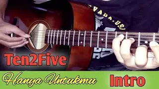 (Tutorial Intro) Hanya Untukmu - Ten2Five