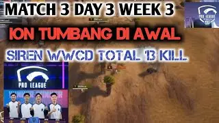 ION TUMBANG DI AWAL | SIREN WWCD DENGAN TOTAL KILL 13 | Match 3 Day 3 Week 3 PMPL Indonesia S 2