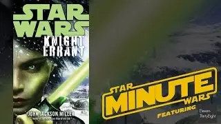 Knight Errant by John Jackson Miller (Legends) Featuring Ben Wahrman - Star Wars Minute