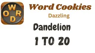 Word Cookies Dandelion Answers [1 to 20 Levels] | Under Dazzling Category
