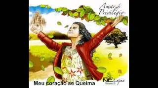 Nc Lopes - 5 Meu cora&ccedil;&atilde;o se queima