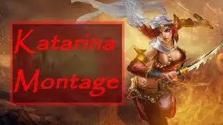 KATARINA MONTAGE - Edited - League of Legends - MidSeason 2017