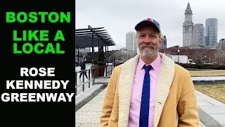 Boston Like A Local: Rose Kennedy Greenway