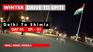 Spiti Valley &ndash; Winter Road Trip &ndash; January 2021 &ndash; Day 01 &ndash; Ep 01 &ndash; Delhi To Shimla
