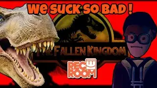 The Fallen Kingdom | Jurassic Park| Rec Room | WE SUCK SO BAD ! |