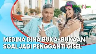 Medina Dina Buka-Bukaan Soal Jadi Pengganti Gisel dan Hubungannya dengan Gading Marten