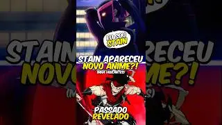 Vil&atilde;o Stain Apareceu no Novo Anime de Boku no Hero? 😱⚔️