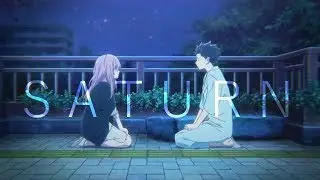 S A T U R N - Koe No Katachi 「AMV 」