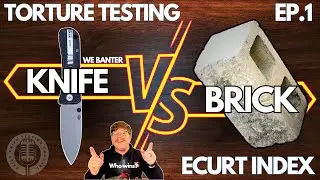 House of Blades Knife Torture Test &ndash; Can It Beat the ECURT Index? ( WE Banter - Premium )