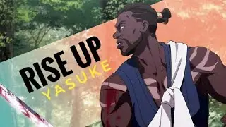 Yasuke [AMV] - Rise Up