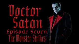 The Mysterious Doctor Satan - part seven - The Monster Strikes 1940