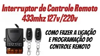 Relé de controle remoto 127v/220v YL-AC02A, fazendo ligação e programação do controle remoto 