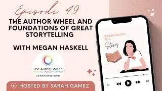 Foundations of Great Storytelling with The Author Wheel | Full Episode | Romancing the Story