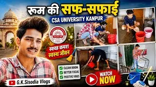 Room Cleaning CSA University kanpur | Boys hostels condition |Hostel cleaning |G.K.Sisodia Vlogs