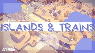 Checking Out Islands & Trains Demo!