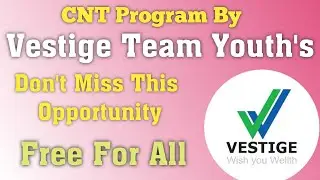 CNT PROGRAM By Vestige Team Youths